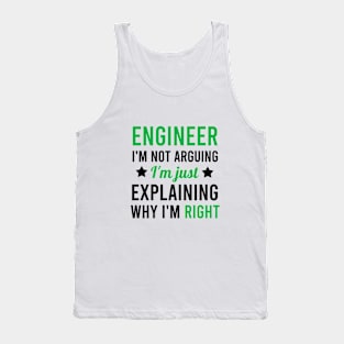 Engineer I'm not arguing I'm just explaining why I'm richt Tank Top